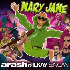 Arash feat. Ilkay Sencan - Mary Jane слушать онлайн