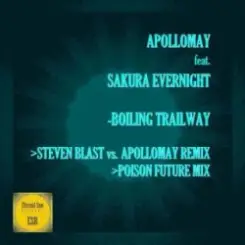 Apollomay feat. Sakura Evernight - Boiling Trailway (Steven Blast vs Apollomay Remix) слушать онлайн