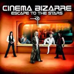 Cinema Bizarre - Escape to the stars слушать онлайн