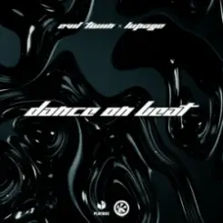Evil Twiin & Lupage - Dance On Beat слушать онлайн