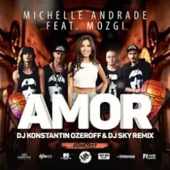 Michelle Andrade feat. Mozgi - Amor (DJ Konstantin Ozeroff & DJ Sky Radio Remix) слушать онлайн