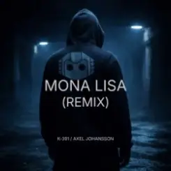 K-391 & Axel Johansson - Mona Lisa (Remix) слушать онлайн