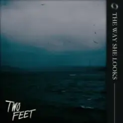 Two Feet - The Way She Looks слушать онлайн