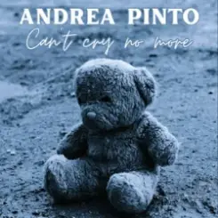 Andrea Pinto - Can`t cry no more слушать онлайн