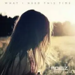 Moiez & Alina Renae with Mike Shiver & Rapha - What I Need This Time слушать онлайн