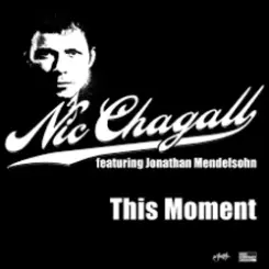 Nic Chagall feat. Jonathan Mendelsohn - This Moment (Prog Mix) слушать онлайн