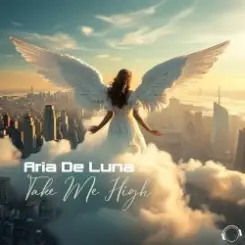 Aria De Luna - Take Me High (Single Edit) слушать онлайн