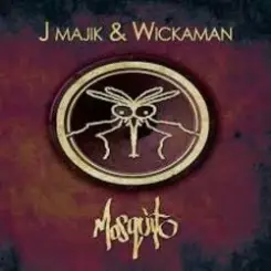 J Majik & Wickaman - Mosquito слушать онлайн