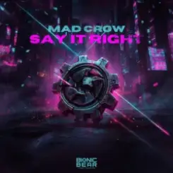 Mad Crow - Say It Right слушать онлайн