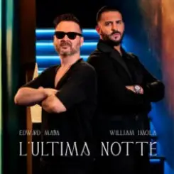 Edward Maya & William Imola - L'Ultima Notte слушать онлайн