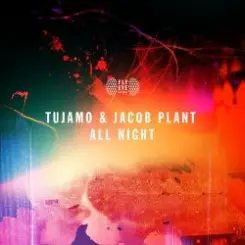 Tujamo, Jacob Plant - All Night (Original Mix) слушать онлайн