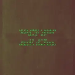 Calvin Harris & Kasabian - Release The Pressure (Brutal Edit) слушать онлайн