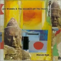 Jah Wobble And The Invaders Of The Heart - Lam Saravane слушать онлайн