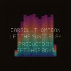 Carroll Thompson & Pet Shop Boys - Let The Music Play слушать онлайн