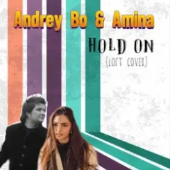 Andrey Bo & Amina - Hold On (Loft Cover) слушать онлайн