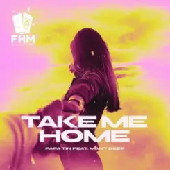 Papa Tin & Mant Deep - Take Me Home слушать онлайн