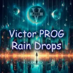 Victor PROG - Rain Drops (Original Mix) слушать онлайн