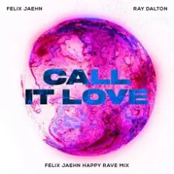Felix Jaehn feat. Ray Dalton - Call It Love (Felix Jaehn Happy Rave Mix) слушать онлайн