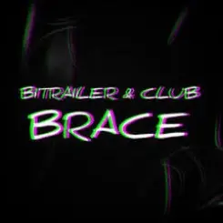 BITRAILER & CLUB - BRACE слушать онлайн