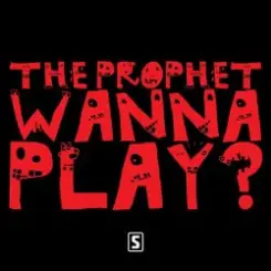 The Prophet - Wanna play слушать онлайн