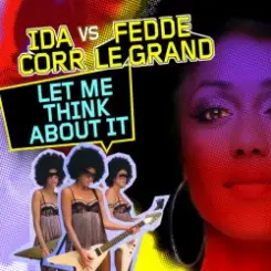 Ida Corr & Fedde Le Grand - Let Me Think About It слушать онлайн