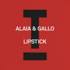 Alaia & Gallo - Lipstick слушать онлайн