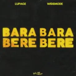 Lupage & Widemode - Bara Bara Bere Bere слушать онлайн