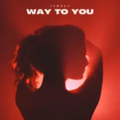 ISHNLV - Way To You слушать онлайн