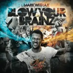 Mark With A K - Blow Your Brainz слушать онлайн