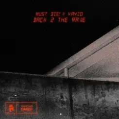 MUST DIE! & Kayzo - Back 2 The Rave слушать онлайн