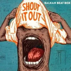 Balkan Beat Box - Shout It Out (Subsonic Voodoo Remix) слушать онлайн