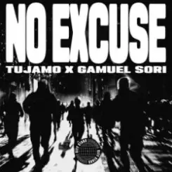 Tujamo & Gamuel Sori - No Excuse слушать онлайн