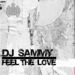 DJ Sammy - Feel the love (radio edit) слушать онлайн