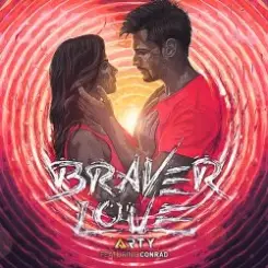 Arty feat. Conrad Sewell - Braver Love (Original Mix) слушать онлайн