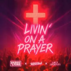 Harris & Ford & Teknoclash & Lost Identity - Livin‘ On A Prayer (HARDSTYLE) слушать онлайн
