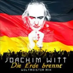 Joachim Witt - Die Erde Brennt (Weltmeister Mix) слушать онлайн