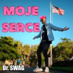 Dr. SWAG - MOJE SERCE слушать онлайн