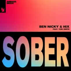 Ben Nicky & Hix & Tori Smith - Sober слушать онлайн