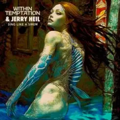 Within Temptation & Jerry Heil - Sing Like A Siren слушать онлайн