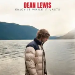 Dean Lewis - Enjoy It While It Lasts слушать онлайн