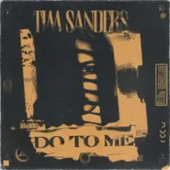 Tim Sanders - Do To Me слушать онлайн