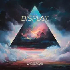 Display - Crossroad слушать онлайн