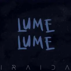 IRAIDA - Lume, Lume слушать онлайн