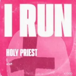 Holy Priest - I RUN слушать онлайн