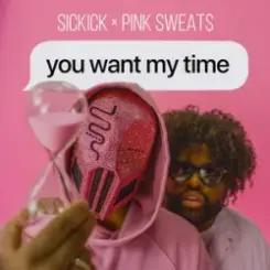 Sickick & Pink Sweat$ - you want my time слушать онлайн
