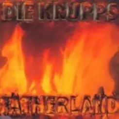 Die Krupps - Fatherland слушать онлайн
