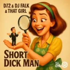 D72 & DJ Falk & That Girl - Short Dick Man слушать онлайн