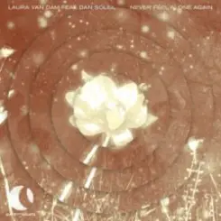 Laura van Dam & Dan Soleil - Never Feel Alone Again слушать онлайн