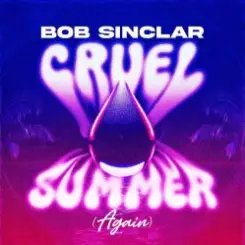 Bob Sinclar - Cruel Summer слушать онлайн
