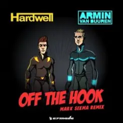 Hardwell & Armin van Buuren - Off The Hook (Mark Sixma Remix) слушать онлайн